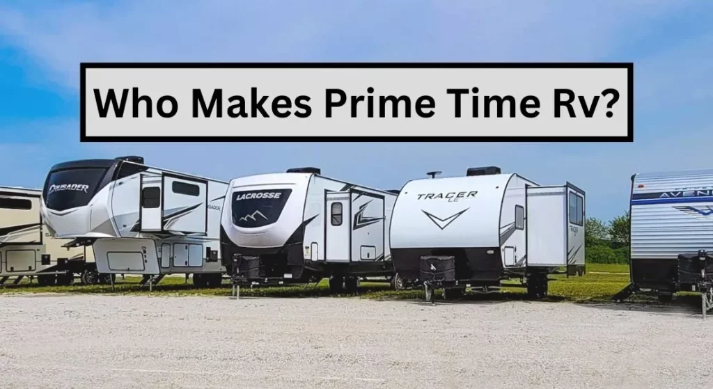 Who Makes Prime Time Rv?